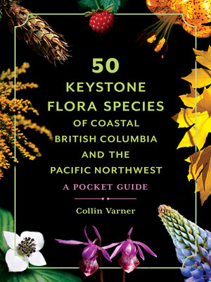 cover image of 50 Keystone Flora Species of Coastal British Columbia and the Pacific Northwest